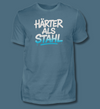 Härter als Stahl- T-Shirt
