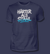Härter als Stahl- T-Shirt